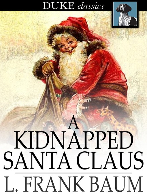 Title details for A Kidnapped Santa Claus by L. Frank Baum - Available